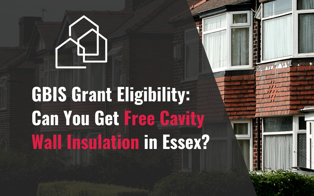 GBIS Grant Eligibility: Can You Get Free Cavity Wall Insulation in Essex?